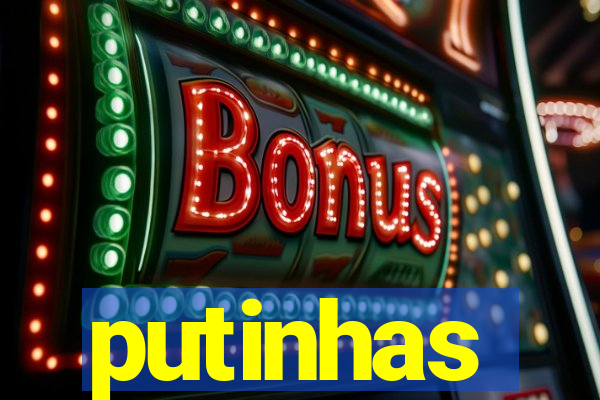 putinhas