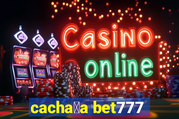 cacha莽a bet777