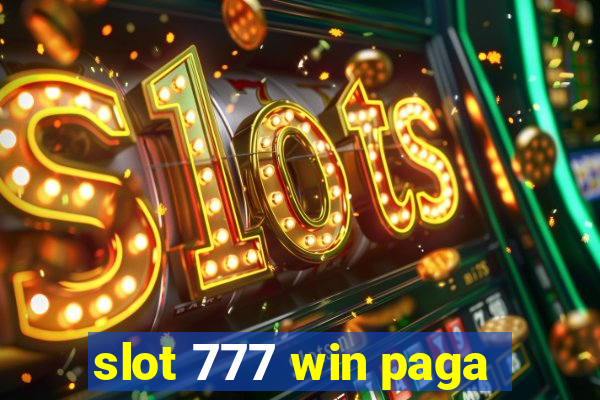 slot 777 win paga