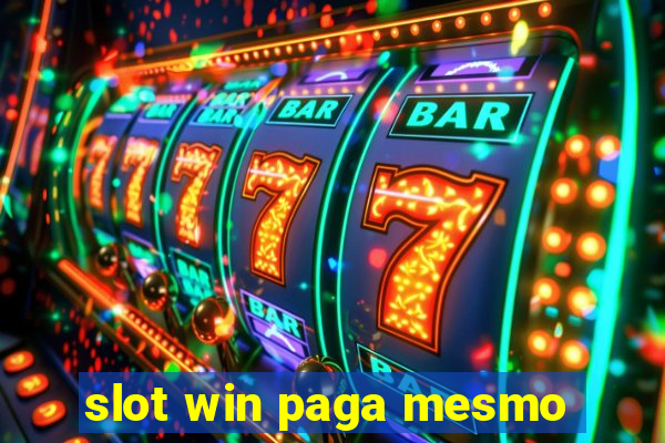 slot win paga mesmo