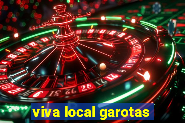 viva local garotas