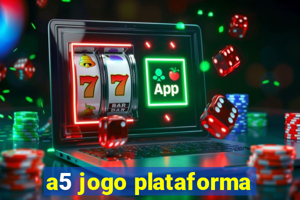 a5 jogo plataforma