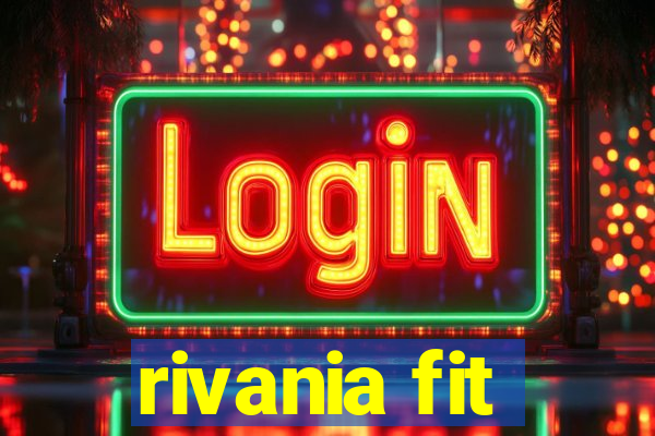 rivania fit