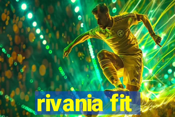 rivania fit