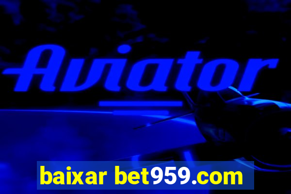 baixar bet959.com