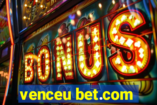 venceu bet.com