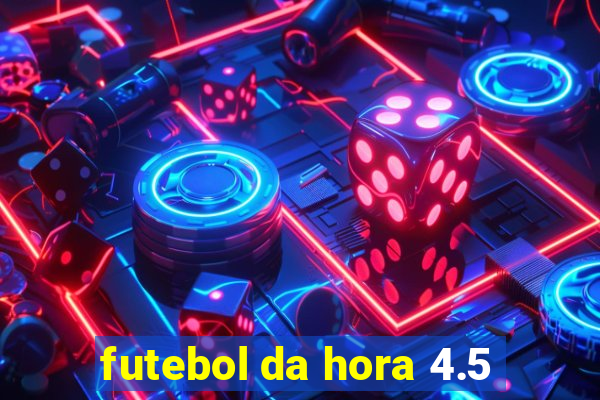 futebol da hora 4.5