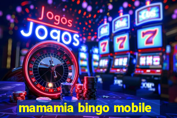 mamamia bingo mobile