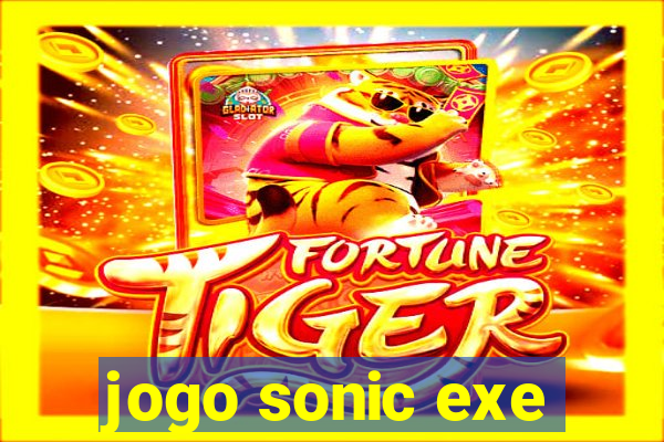 jogo sonic exe