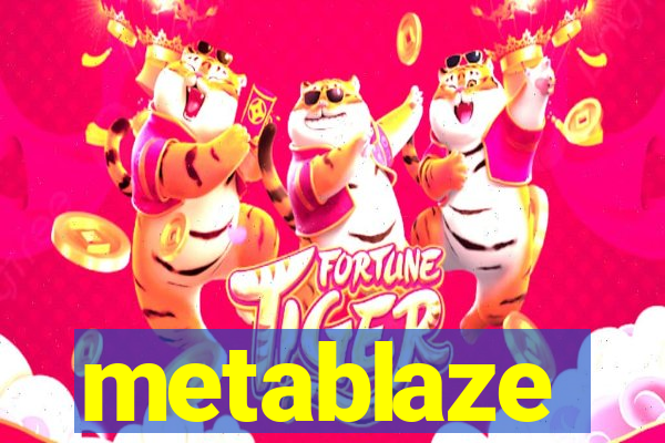 metablaze