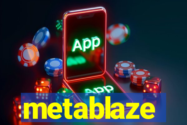 metablaze