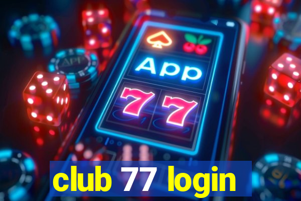 club 77 login