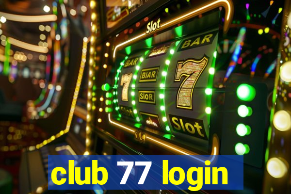 club 77 login