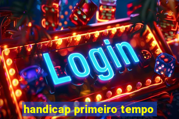 handicap primeiro tempo