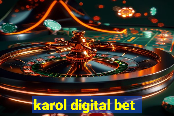 karol digital bet