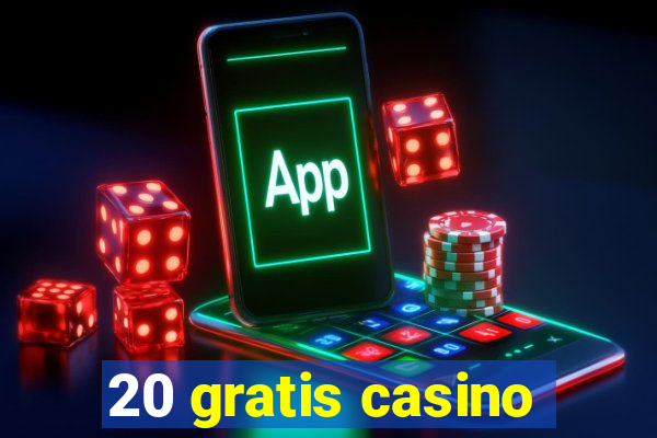 20 gratis casino