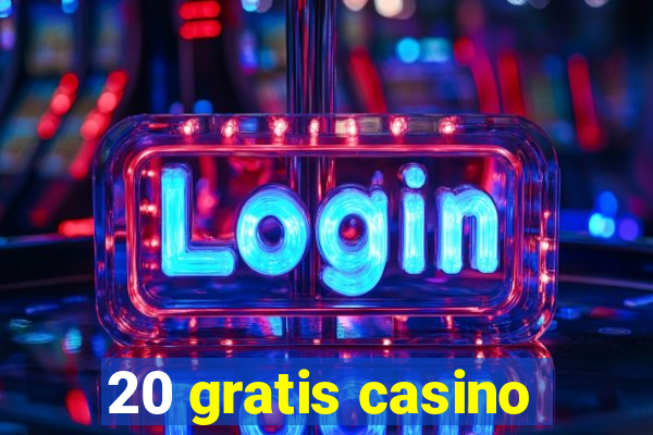 20 gratis casino