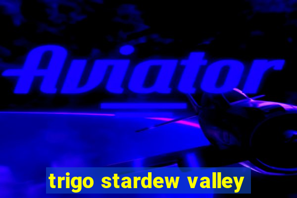 trigo stardew valley