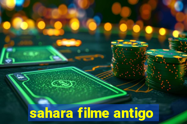 sahara filme antigo