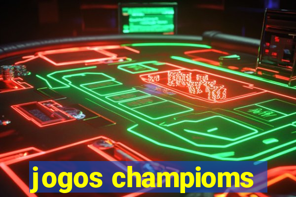 jogos champioms