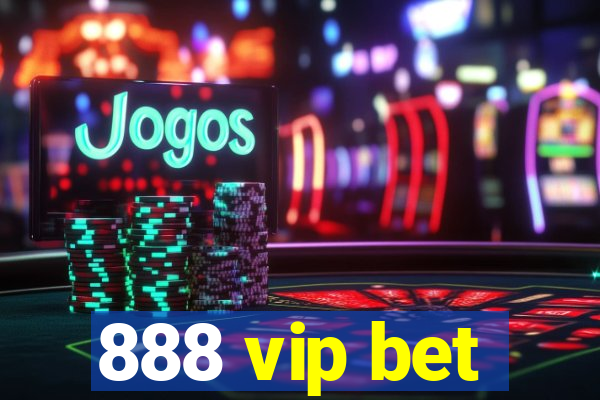 888 vip bet