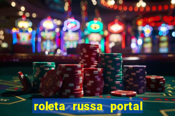 roleta russa portal do zacarias