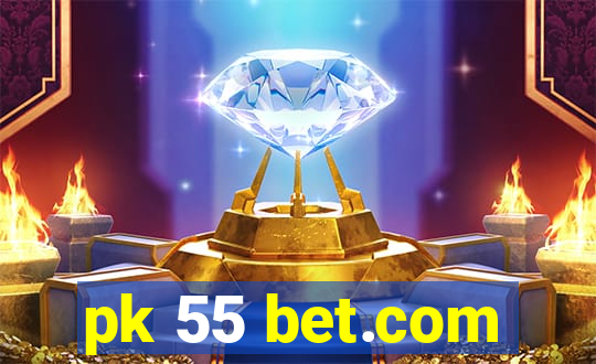 pk 55 bet.com