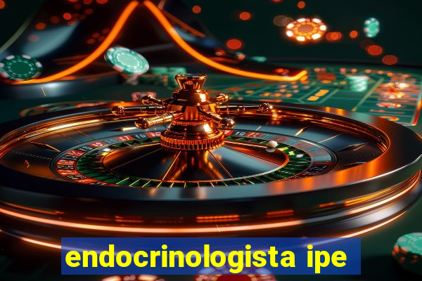 endocrinologista ipe