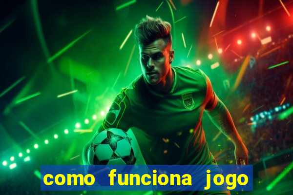 como funciona jogo de aposta online