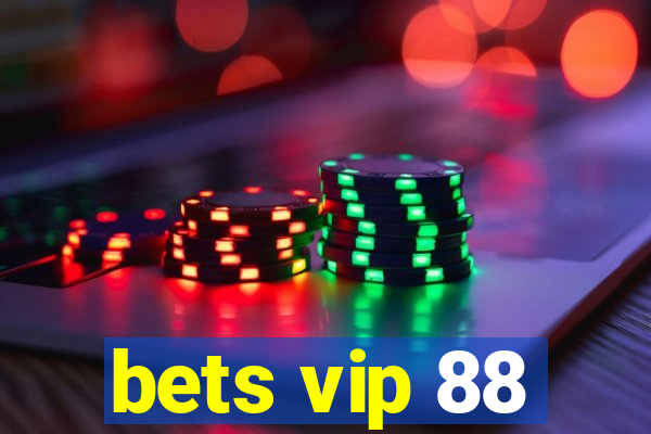 bets vip 88