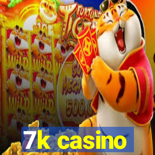 7k casino