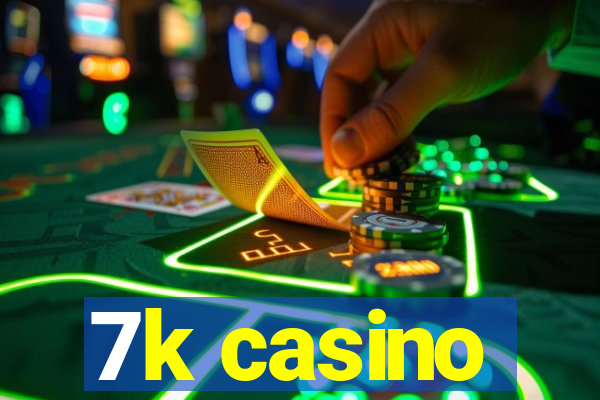 7k casino