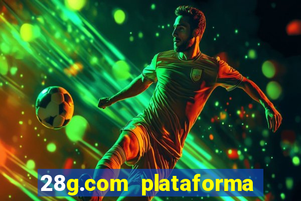 28g.com plataforma de jogos