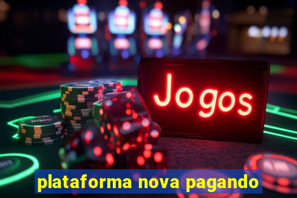 plataforma nova pagando