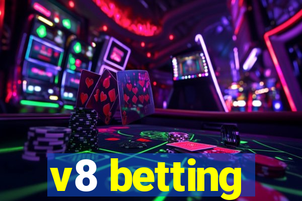 v8 betting