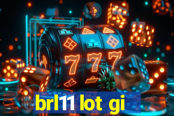 brl11 lot gi