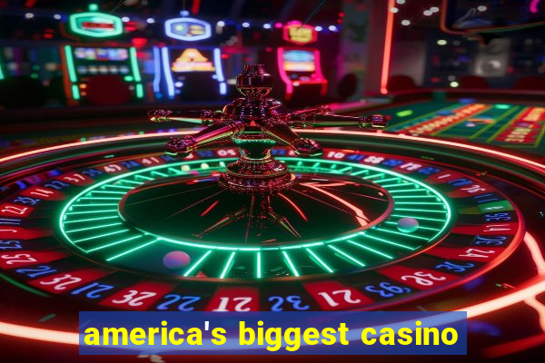 america's biggest casino