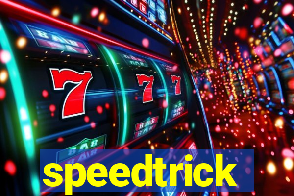 speedtrick