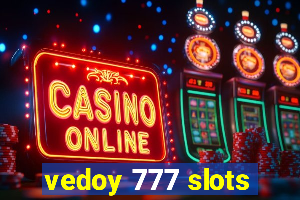 vedoy 777 slots