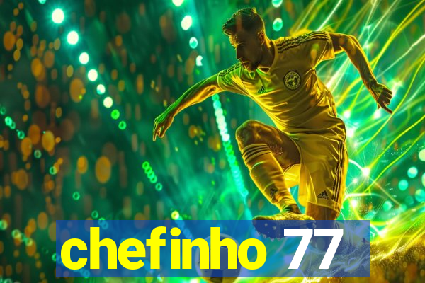 chefinho 77