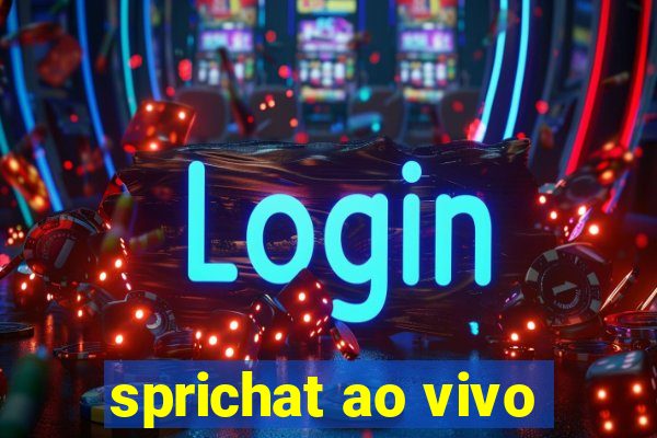 sprichat ao vivo