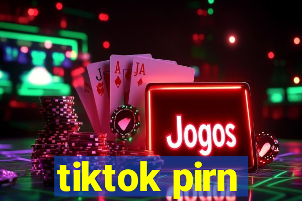 tiktok pirn