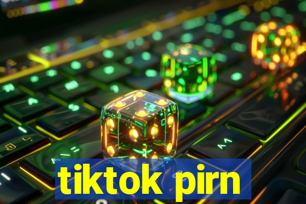 tiktok pirn