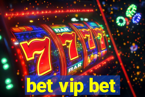 bet vip bet