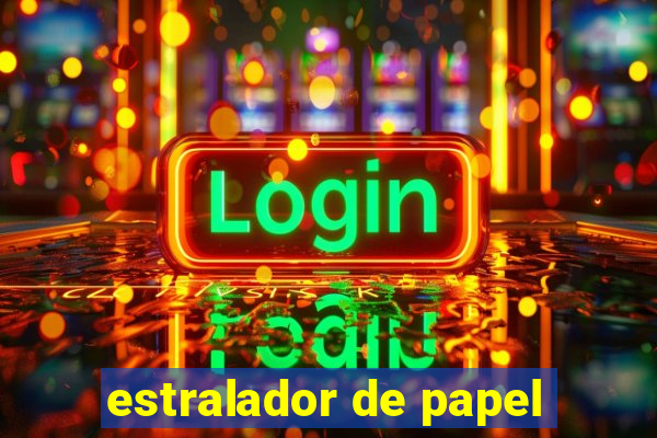 estralador de papel