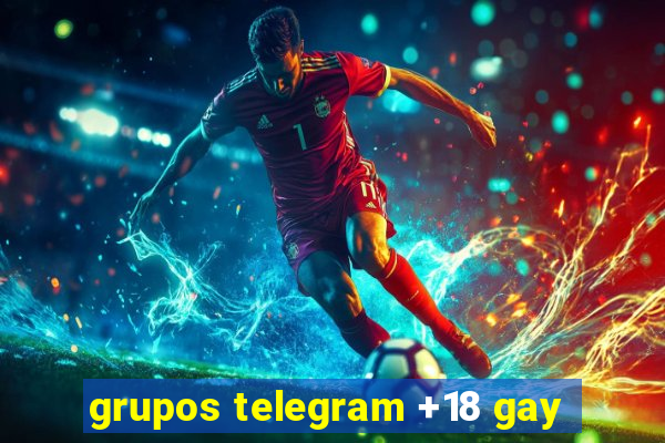 grupos telegram +18 gay