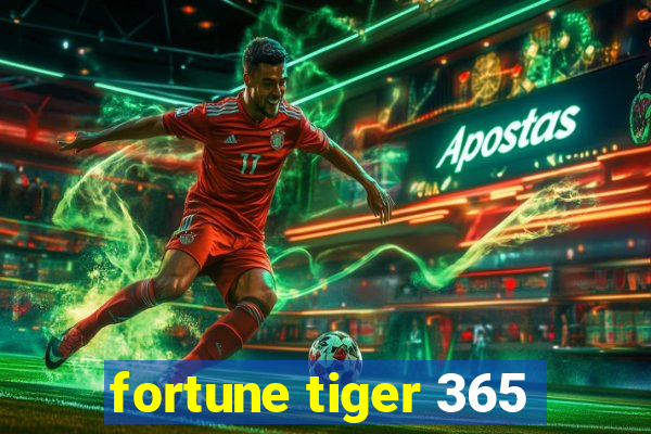 fortune tiger 365