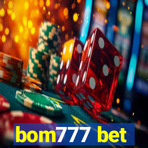 bom777 bet