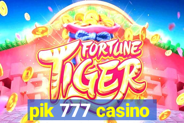 pik 777 casino