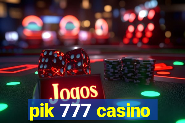 pik 777 casino